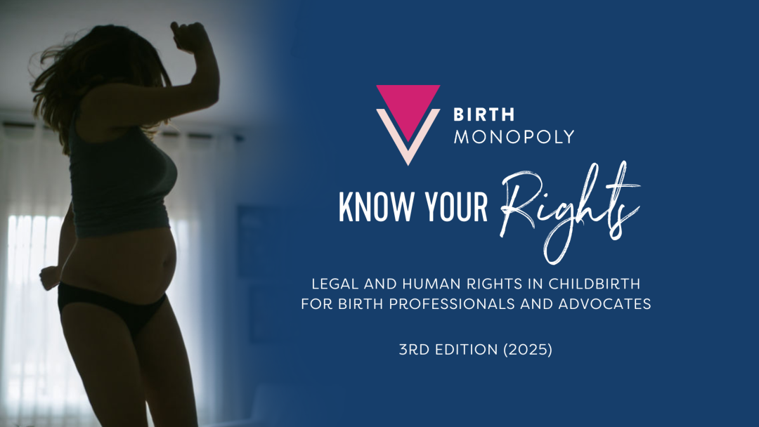 Know Your Rights: Legal and Human Rights in Childbirth for Birth ...